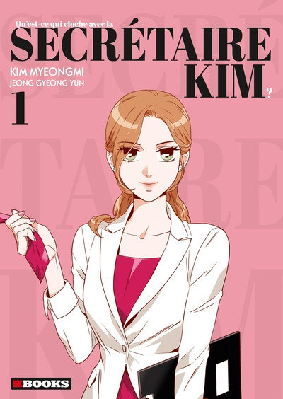 Qu'est-ce qui cloche avec la secrétaire Kim ? tome 1