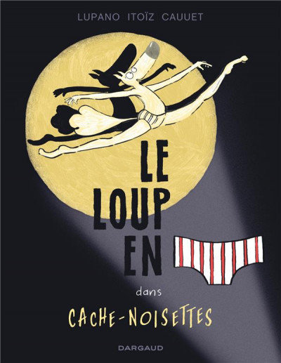 Le loup en slip t6 : cache-noisettes