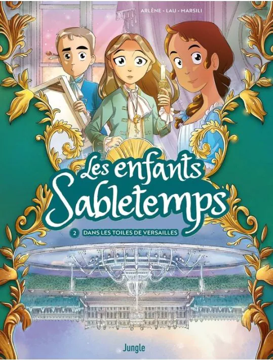 Les enfants Sabletemps tome 2 - Dans les toiles de Versailles