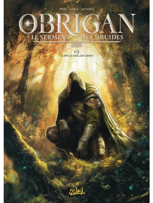 Obrigan - Le serment des druides - Tome 1 - La sève, le sang, les larmes