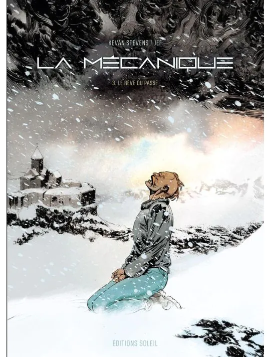 La mécanique - Tome 3 - Le rêve du passé