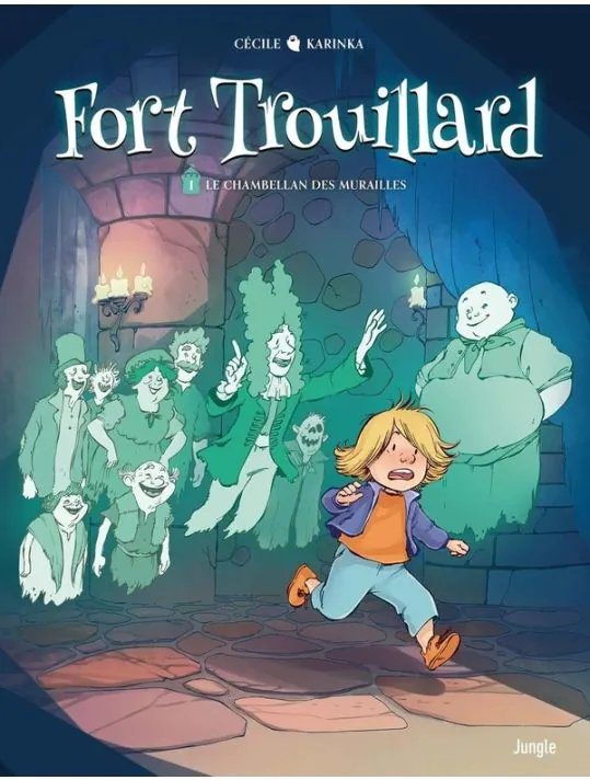 Fort Trouillard tome 1 - Le chambellan des murailles
