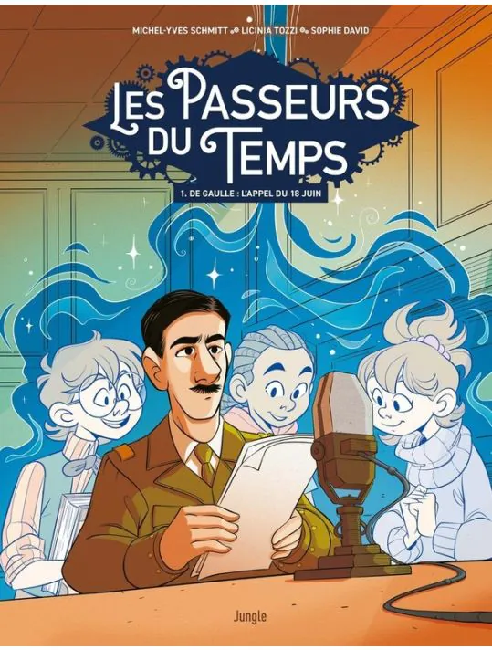 Les passeurs de temps tome 1 - De Gaulle, l'appel du 18 juin