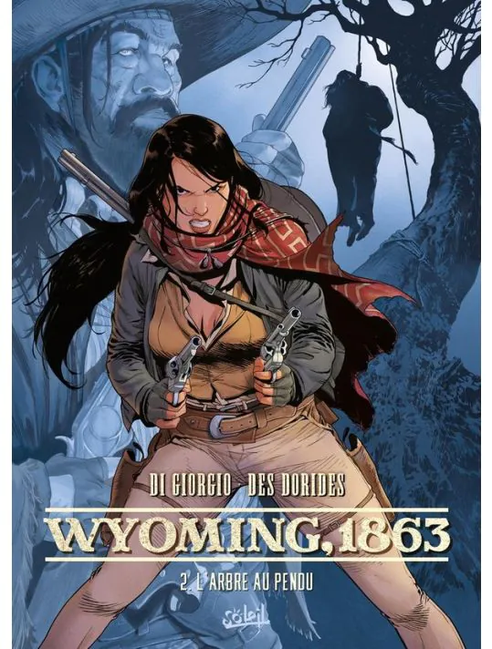 Wyoming, 1863 - tome 2 - l'arbre aux pendu