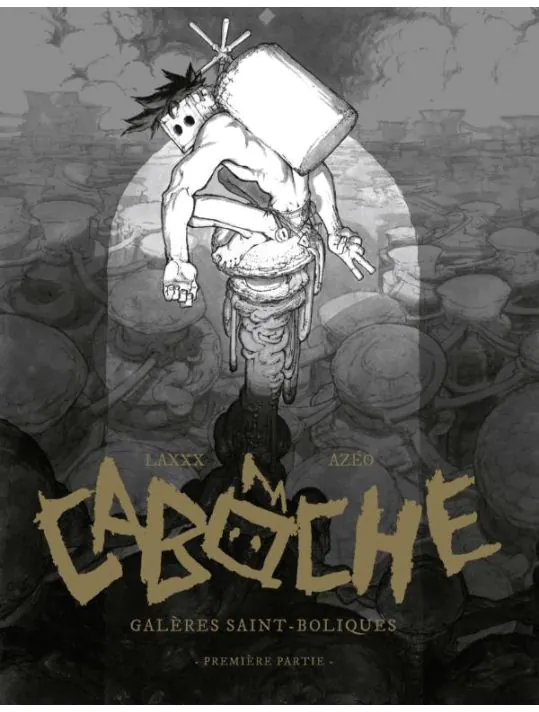 Caboche tome 1 - Galères Saint-Boliques
