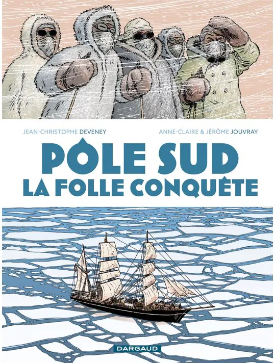 Pôle sud, la folle conquête
