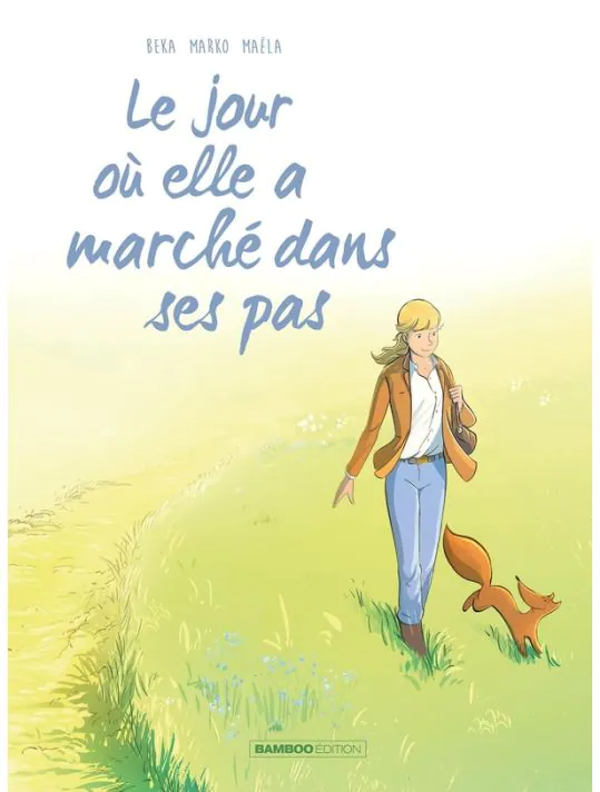 Le jour où elle a marché dans ses pas