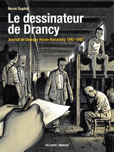 Le dessinateur de Drancy - Journal de Georges Horan-Koiransky - 1942-1943