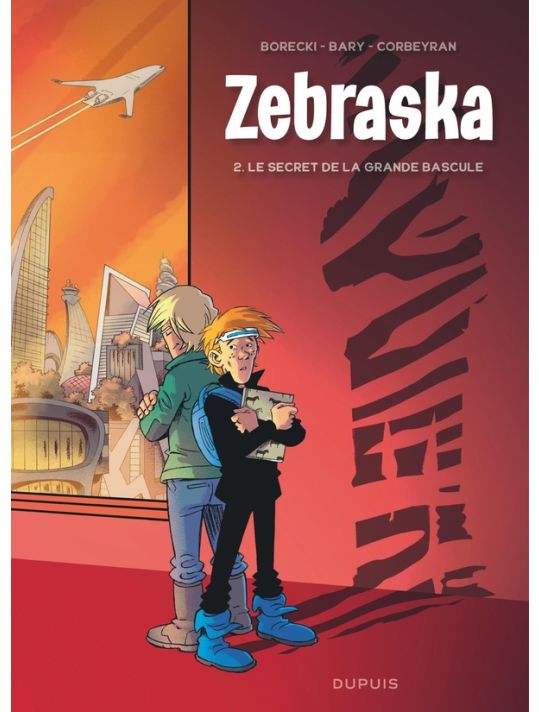 Zebraska tome 2 - Le secret de la grande bascule (fin)