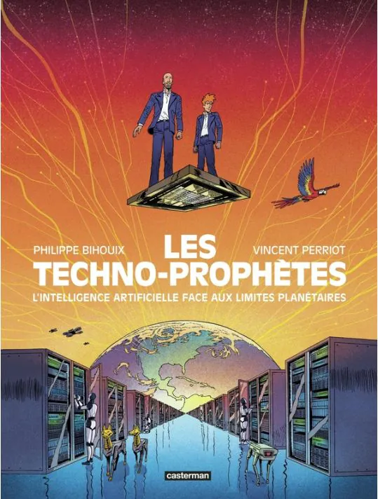 Les Techno-prophètes - L'intelligence artificielle face aux limites planétaires