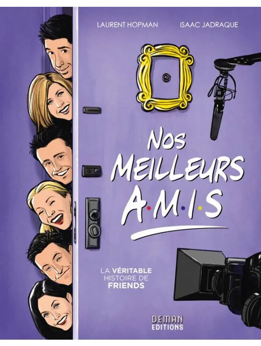 Nos meilleurs amis - La véritable histoire de Friends